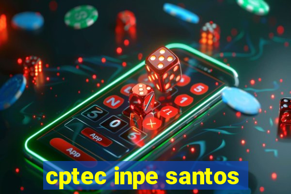 cptec inpe santos